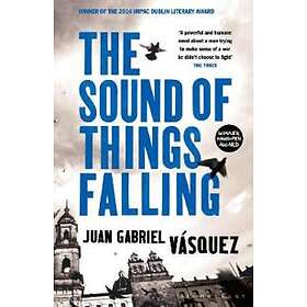 Juan Gabriel Vasquez: The Sound of Things Falling