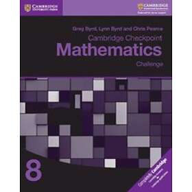 Greg Byrd: Cambridge Checkpoint Mathematics Challenge Workbook 8