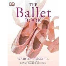 Darcey Bussell: The Ballet Book
