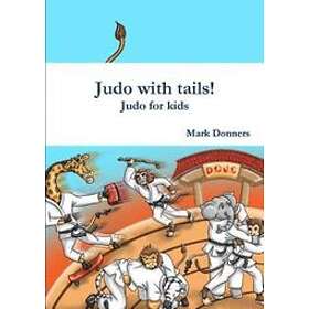 Mark Donners: Judo with tails! for kids