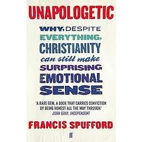 Francis Spufford, Francis Spufford: Unapologetic