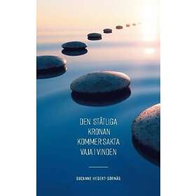 Suzanne Hegert-Sörnäs: Den ståtliga kronan kommer sakta vaja i vinden