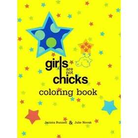 Jacinta Bunnell, Julie Novak: Girls Are Not Chicks Coloring Book