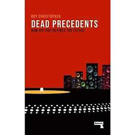 Roy Christopher: Dead Precedents