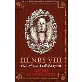 Robert Hutchinson: Henry VIII