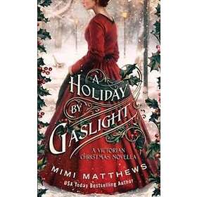 Mimi Matthews: A Holiday By Gaslight