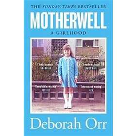 Deborah Orr: Motherwell