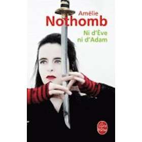 Amelie Nothomb: Ni d'Eve ni d'Adam