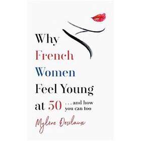 Mylene Desclaux: Why French Women Feel Young at 50