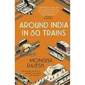 Monisha Rajesh: Around India in 80 Trains