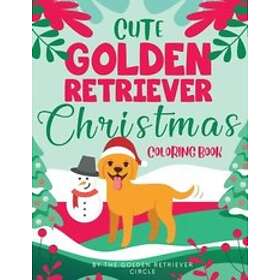 The Golden Retriever Circle: Cute Golden Retriever Christmas Coloring Book