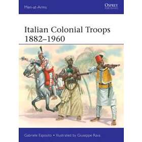 Gabriele Esposito: Italian Colonial Troops 1882-1960