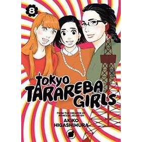 Akiko Higashimura: Tokyo Tarareba Girls 8