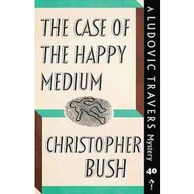 Christopher Bush: The Case of the Happy Medium