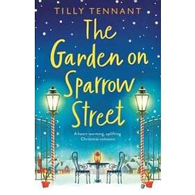 Tilly Tennant: The Garden on Sparrow Street