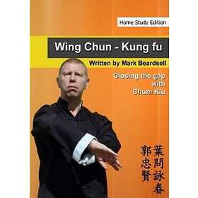 Mark Beardsell: Wing Chun Closing the gap with Chum Kiu