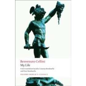 Benvenuto Cellini: My Life