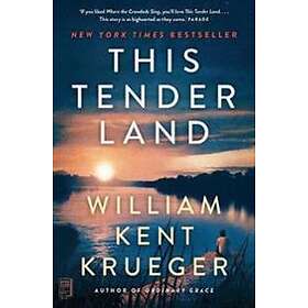 William Kent Krueger: This Tender Land
