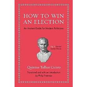 Quintus Tullius Cicero: How to Win an Election
