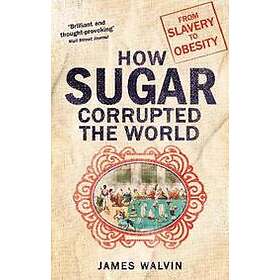 Professor James Walvin: How Sugar Corrupted the World