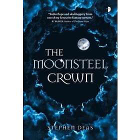Stephen Deas: The Moonsteel Crown