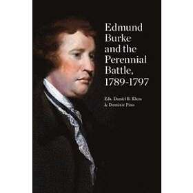 Daniel B Klein, Dominic Pino: Edmund Burke and the Perennial Battle, 1789-1797