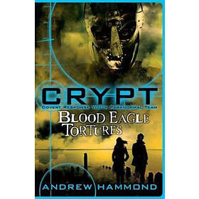 Andrew Hammond: CRYPT: Blood Eagle Tortures
