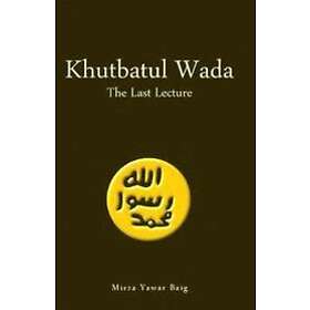 Mirza Yawar Baig: Khutbatul Wada The Last Lecture