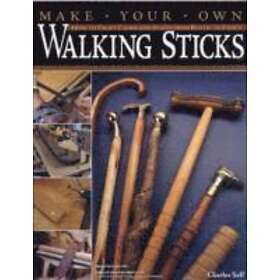 Charles Self: Make Your Own Walking Sticks