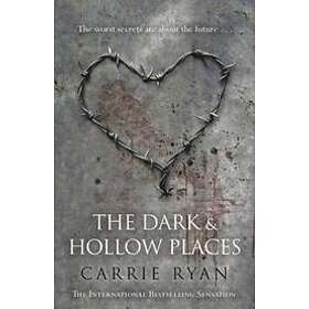 Carrie Ryan: The Dark and Hollow Places