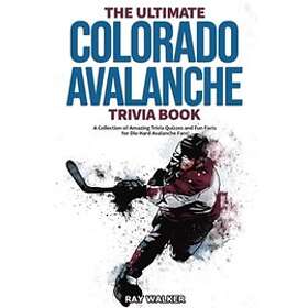 Ray Walker: The Ultimate Colorado Avalanche Trivia Book