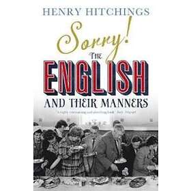 Henry Hitchings: Sorry! The English and Their Manners