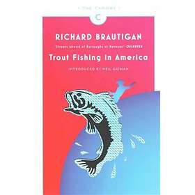 Richard Brautigan: Trout Fishing in America