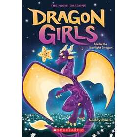 Maddy Mara: Stella the Starlight Dragon (Dragon Girls #9)