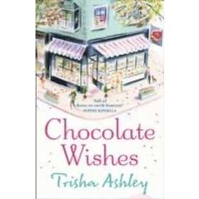 Trisha Ashley: Chocolate Wishes