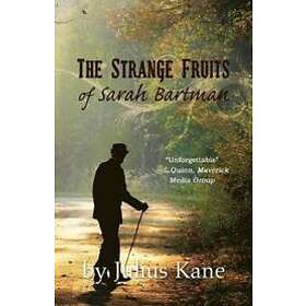 Julius Kane: The Strange Fruits of Sarah Bartman