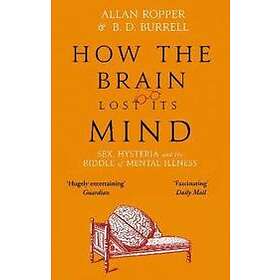 Dr Allan Ropper: How The Brain Lost Its Mind