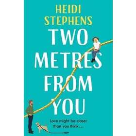 Heidi Stephens: Two Metres From You