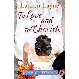 Lauren Layne: To Love And Cherish