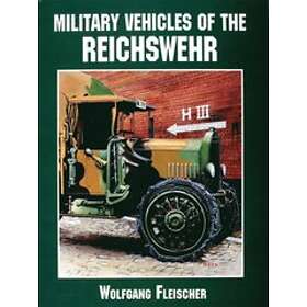 Wolfgang Fleischer: Military Vehicles of the Reichswehr