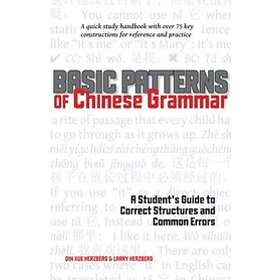 Qin Xue Herzberg, Larry Herzberg: Basic Patterns of Chinese Grammar