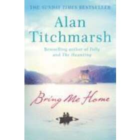 Alan Titchmarsh: Bring Me Home