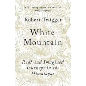 Robert Twigger: White Mountain