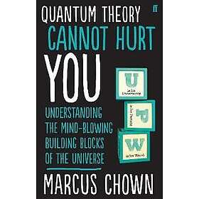 Marcus Chown: Quantum Theory Cannot Hurt You