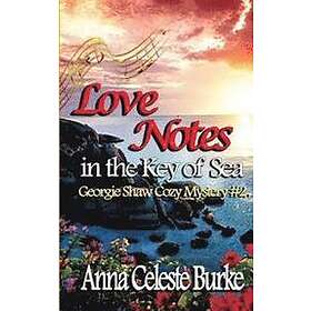 Anna Celeste Burke: Love Notes in the Key of Sea: Georgie Shaw Cozy Mystery #2