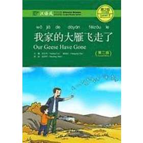 Liu Yuehua, Chu Chengzhi: Our Geese Have Gone Chinese Breeze Graded Reader, Level 2: 500 Words