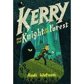 Andi Watson: Kerry and the Knight of Forest