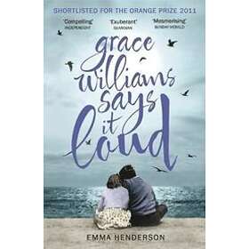 Emma Henderson: Grace Williams Says It Loud