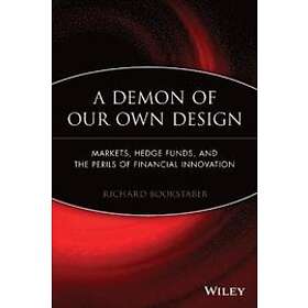 Richard Bookstaber: A Demon of Our Own Design