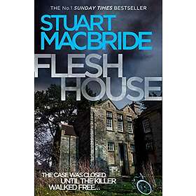 Stuart MacBride: Flesh House
